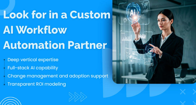 Look for in a Custom AI Workflow Automation Partner
