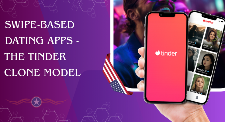 Swipe-Based Dating Apps - The Tinder Clone Model 